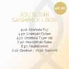 JOU SUSHI SASHIMI X 1 BOX