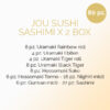 JOU SUSHI SASHIMI x 2 BOX